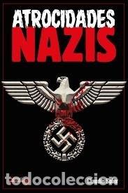 Libros: ATROCIDADES NAZIS - CLAUDIO SOLER