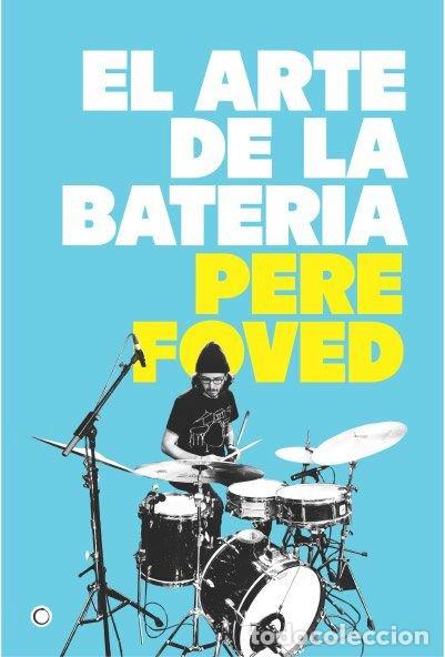 Libros: EL ARTE DE LA BATERIA - FOVED, PERE