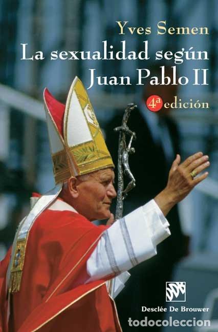 Libros: SEXUALIDAD SEGUN JUAN PABLO II,LA - SEMEN, YVES