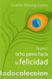 Libri: NUEVO OCHO PASOS HACIA LA FELICIDAD - KELSANG GYATSO RIMPOCHE, GUESHE