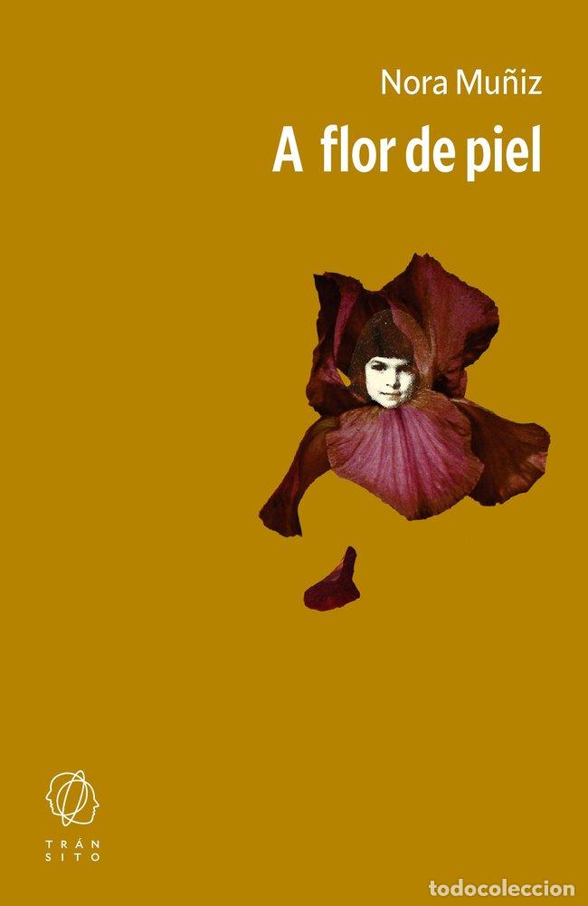 Libri: A FLOR DE PIEL - MU&Ntilde;IZ, NORA