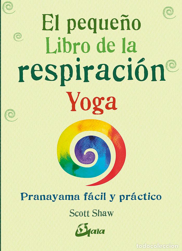 Libros: PEQUE&Ntilde;O LIBRO DE LA RESPIRACION YOGA,EL - SHAW, SCOTT