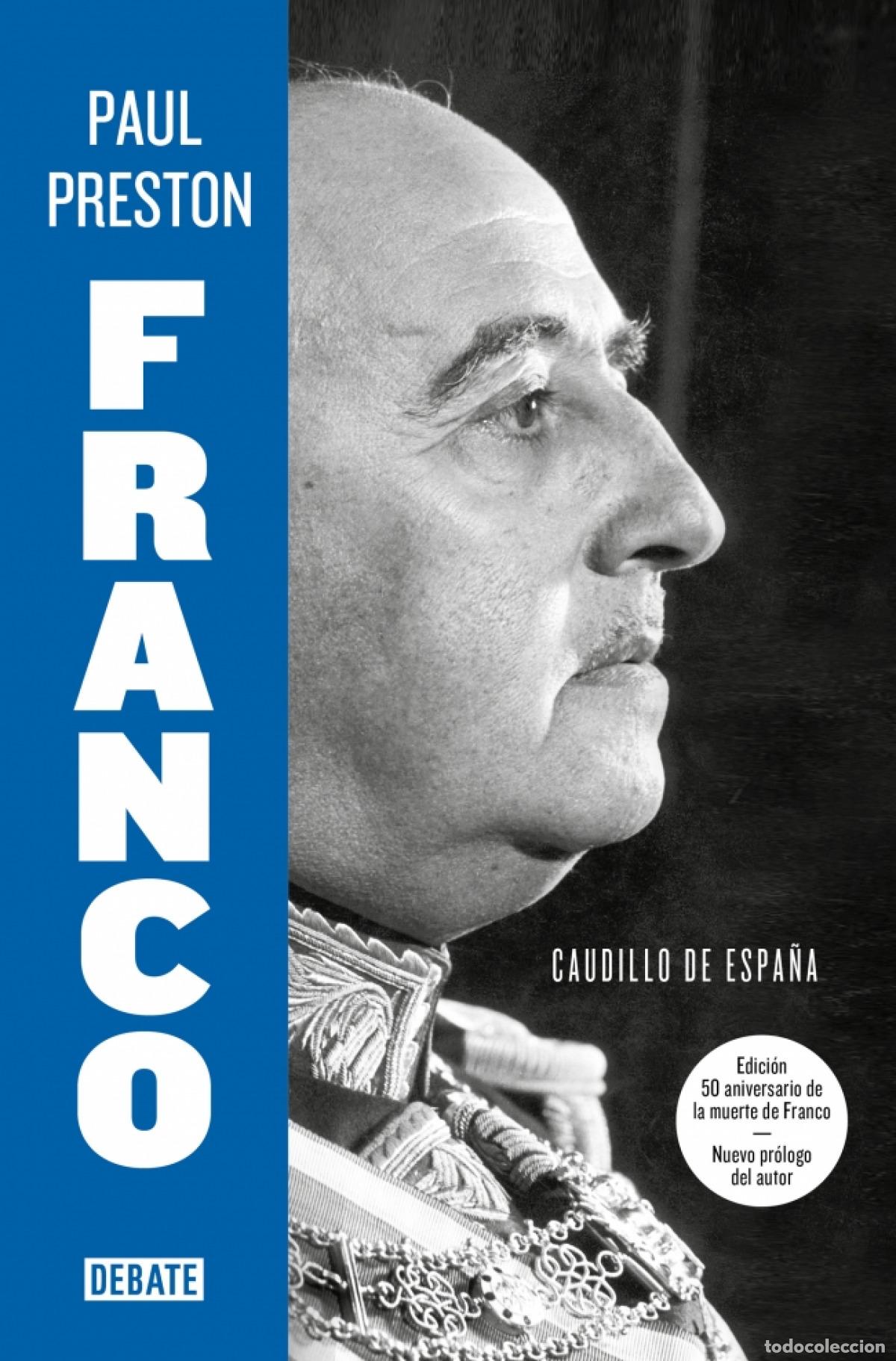 Libros: FRANCO (EDICI&Oacute;N 50 ANIVERSARIO DE LA MUERTE DE FRANCO CON NUEVO PR&Oacute;LOGO DEL AUTOR) - Paul Preston