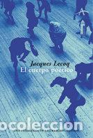 Livros: CUERPO POETICO - LECOQ, JACQUES