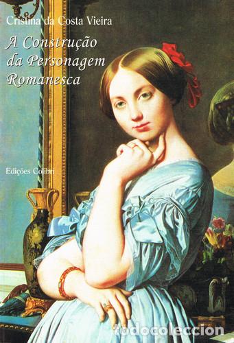 Libri: A CONSTRU&Ccedil;&Atilde;O DA PERSONAGEM ROMANESCA: PROCESSOS DEFINIDORES - da Costa Vieira, Cristina