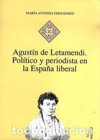 Libri: AGUSTIN LATEMENDI POLITICO Y PERIODISTA ESPA&Ntilde;A LIBERAL - FERNANDEZ MARIA ANTONIA