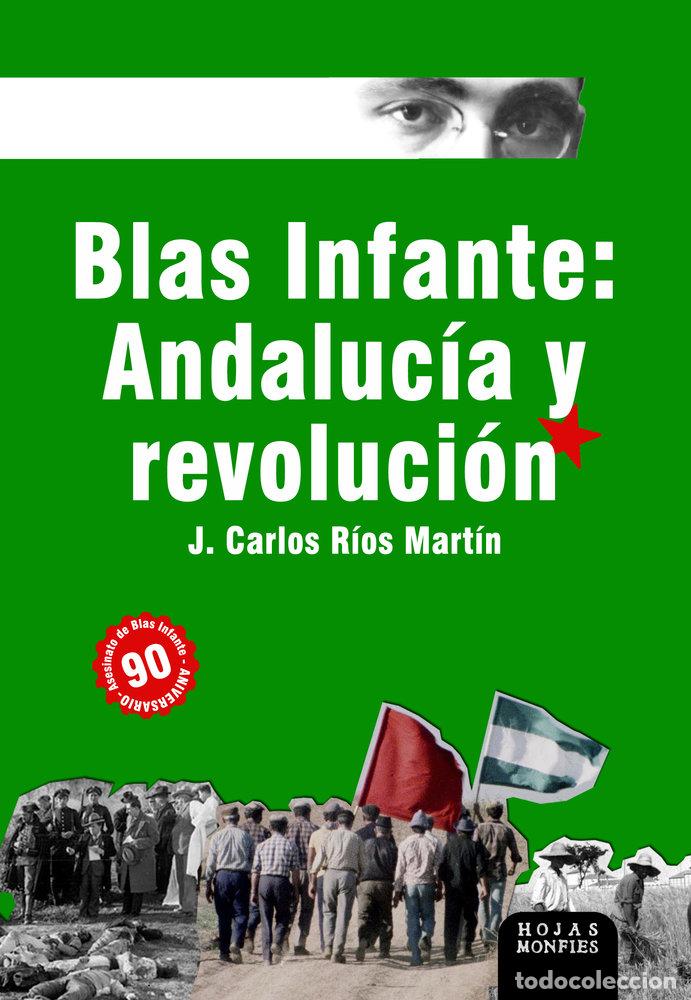 Libri: BLAS INFANTE ANDALUCIA Y REVOLUCION - RIOS MARTIN, JUAN CARLOS