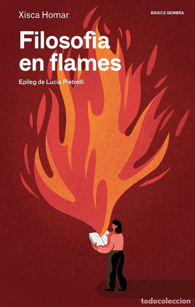 Libros: FILOSOFIA EN FLAMES - HOMAR, XISCA