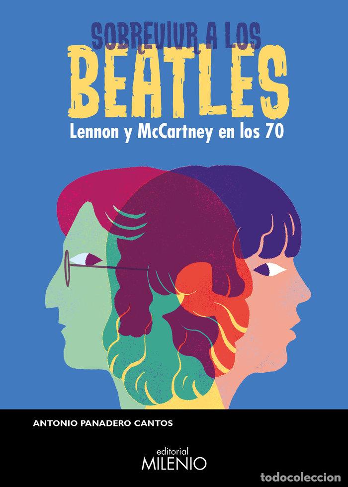Libri: SOBREVIVIR A LOS BEATLES - PANADERO CANTOS, ANTONIO