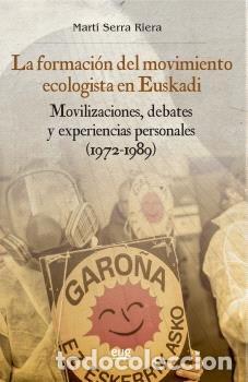 Livros: LA FORMACION DEL MOVIMIENTO ECOLOGISTA EN EUSKADI - SERRA RIERA, MARTI