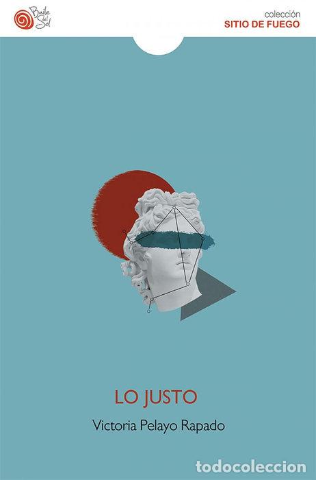 Libri: LO JUSTO - PELAYO RAPADO, VICTORIA