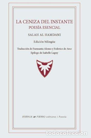 Libros: CENIZA DEL INSTANTE,LA POESIA ESENCIAL - AL HAMDANI, SALAH