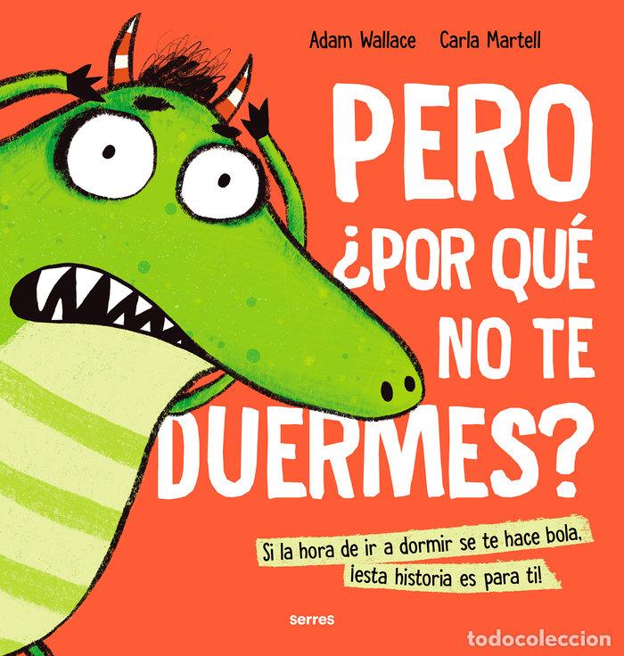 Libros: PERO POR QUE NO TE DUERMES - ADAM WALLACE
