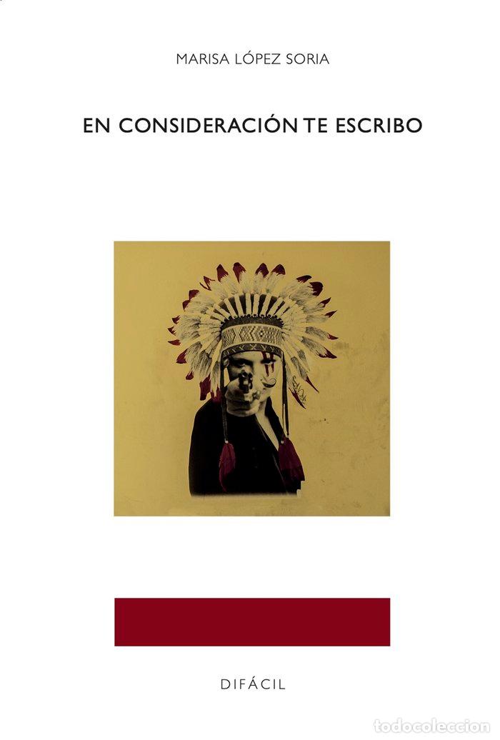 Libros: EN CONSIDERACION TE ESCRIBO - LOPEZ SORIA, MARISA