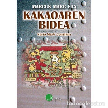 Libros: MARKUS MARK ETA KAKAOAREN BIDEA - MARTI CONSTANS, NURIA