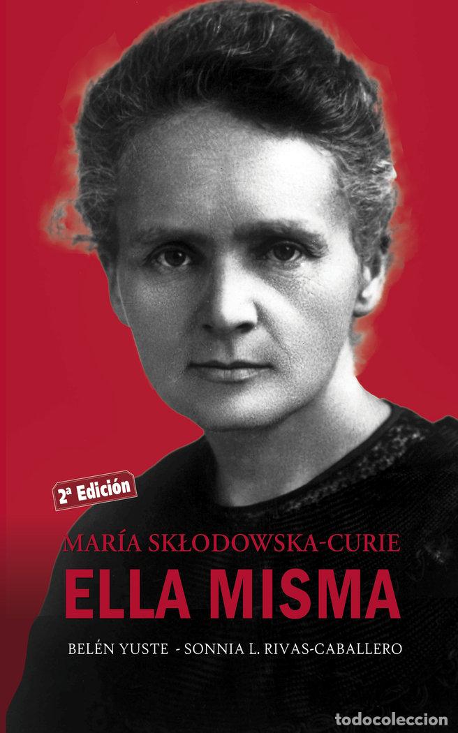 Livres: MARIA SKLODOWSKA-CURIE ELLA MISMA - YUSTE, BELEN