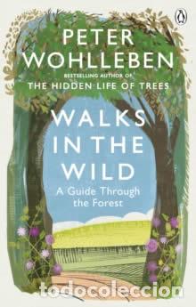 Libros: WALKS IN THE WILD - WOHLLEBEN, PETER