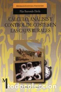 Libros: CALCULO ANALISIS Y CONTROL DE COSTES EN LAS CAJAS RURA - IBARRONDO DAVILA, PILAR