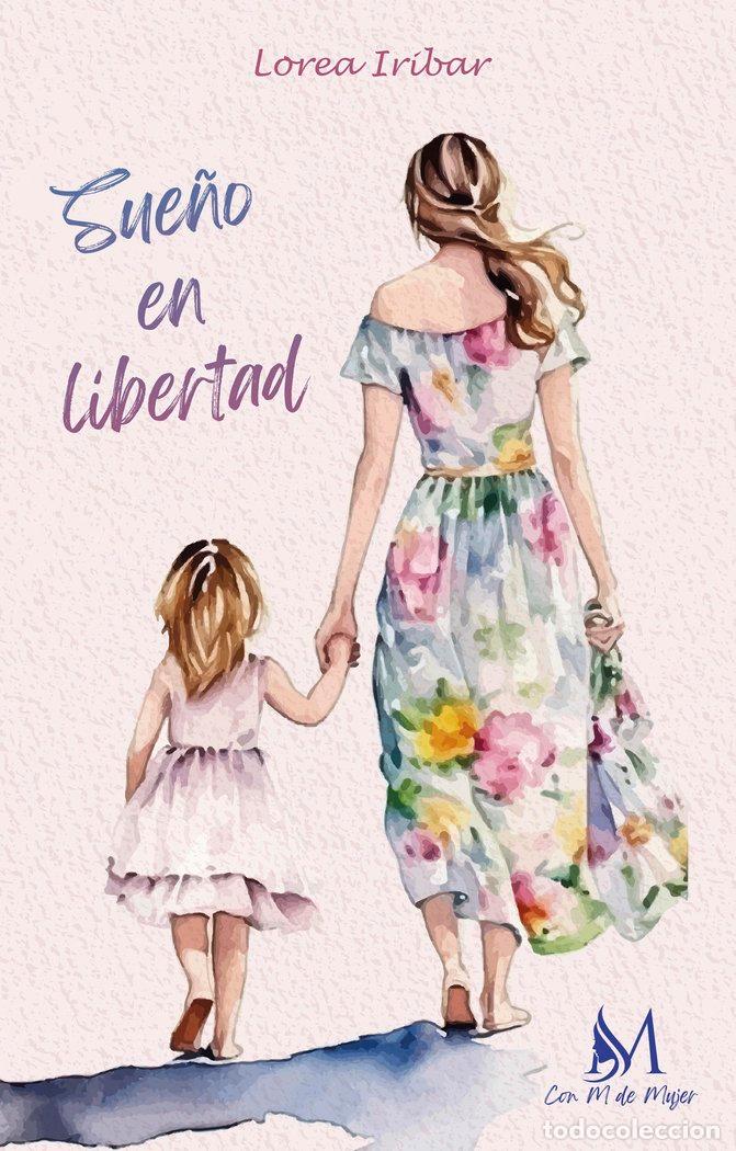 Libri: SUE&Ntilde;O EN LIBERTAD - IRIBAR, LOREA