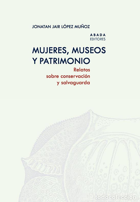 Libros: MUJERES, MUSEOS Y PATRIMONIO - L&oacute;pez Mu&ntilde;oz, Jonatan Jair