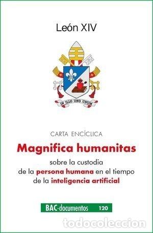Libros: CARTA ENCICLICA MAGNIFICA HUMANITAS - PAPA LEON XIV