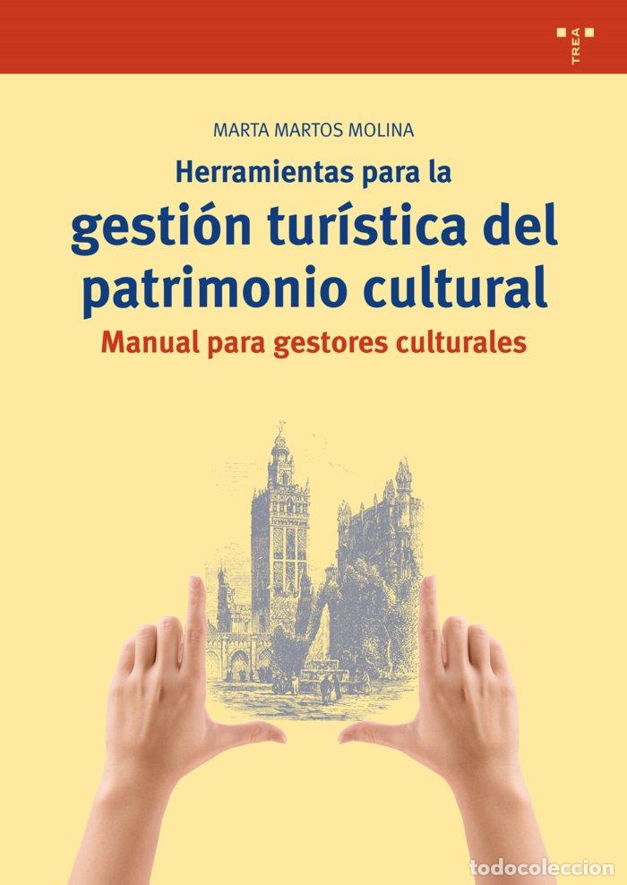 Libri: HERRAMIENTAS PARA LA GESTION TURISTICA DEL PATRIMONIO CULTU - MARTOS MOLINA, MARTA