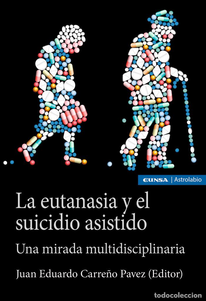 Livros: LA EUTANASIA Y EL SUICIDIO ASISTIDO - CARRE&Ntilde;O PAVEZ, JUAN EDUARDO