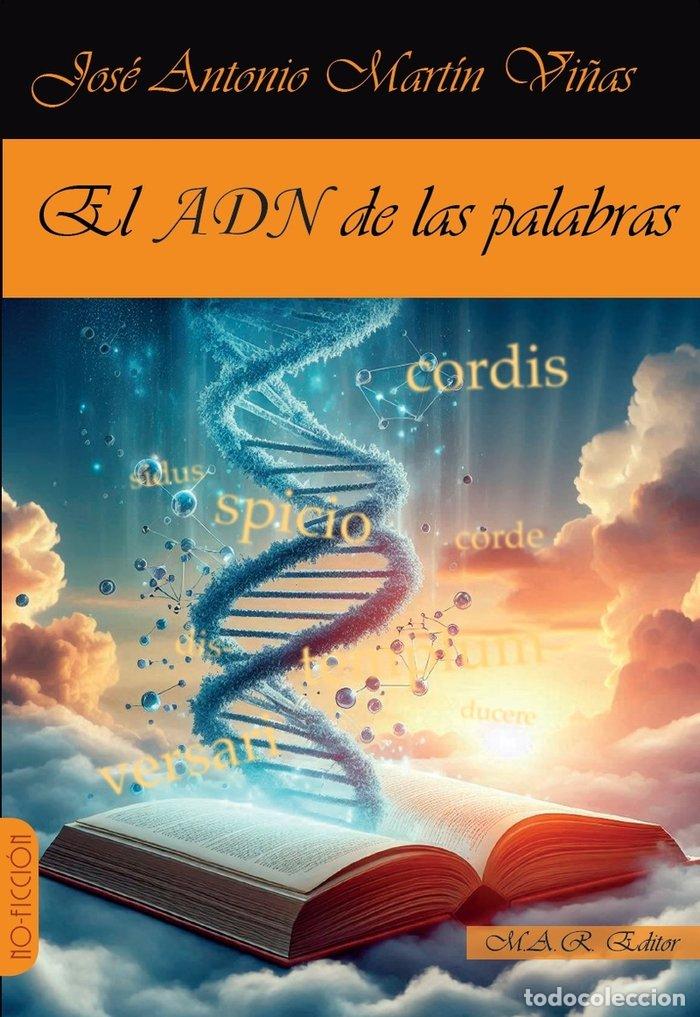 Libros: ADN DE LAS PALABRAS,EL - MARTIN VI&Ntilde;AS, JOSE ANTONIO