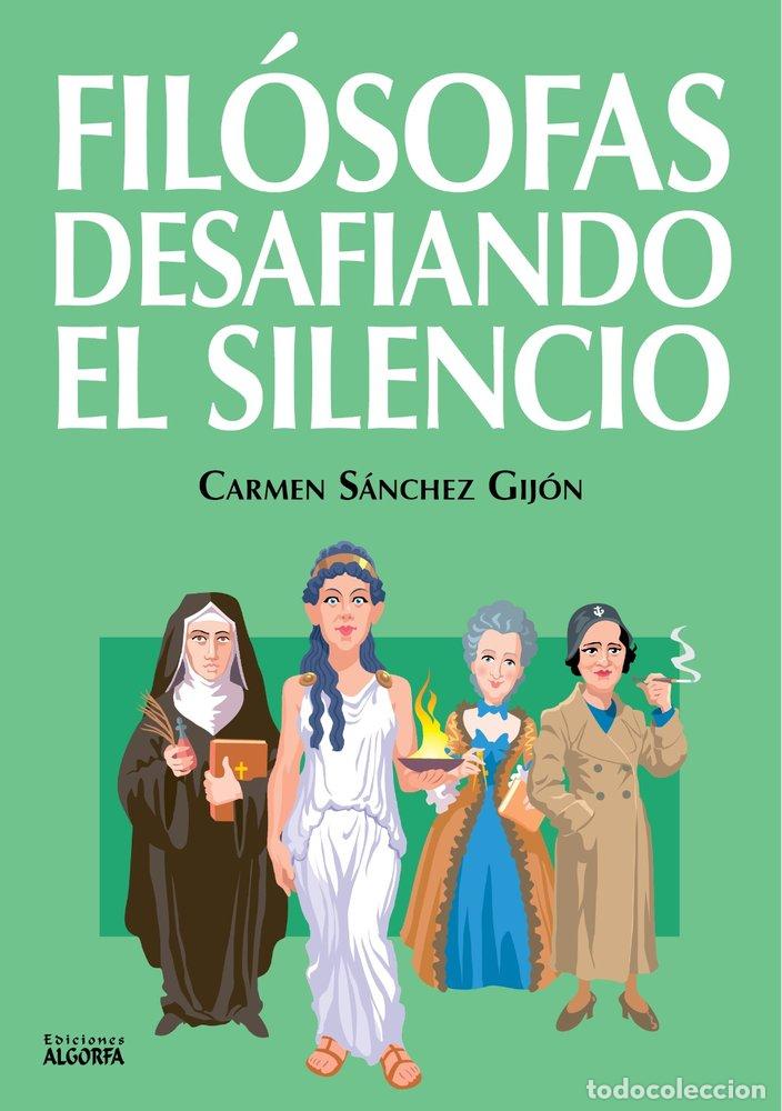 Libros: FILOSOFAS DESAFIANDO EL SILENCIO - SANCHEZ GIJON, CARMEN