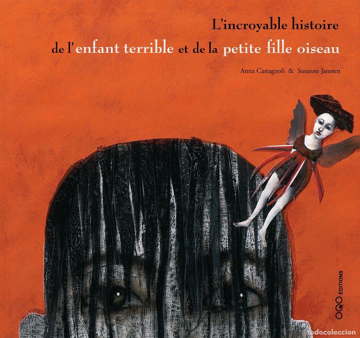 B&uuml;cher: L'INCROYABLE HISTOIRE DE L'ENFANT TERRIBLE... - Castagnoli, Anna