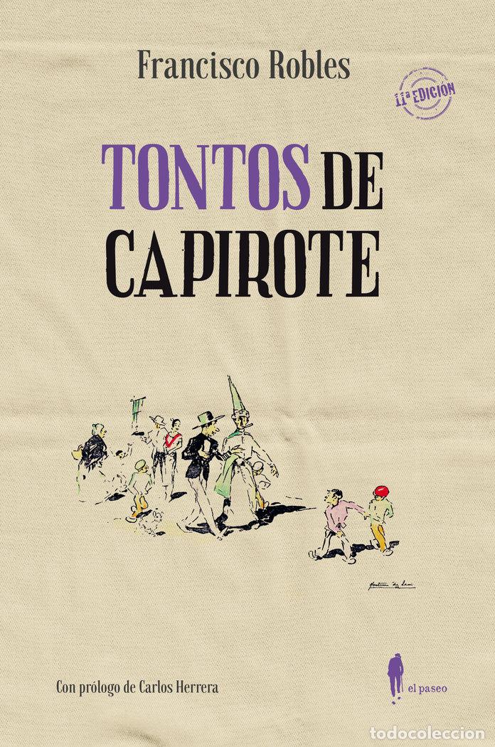 Libros: TONTOS DE CAPIROTE - ROBLES RODRIGUEZ, FRANCISCO