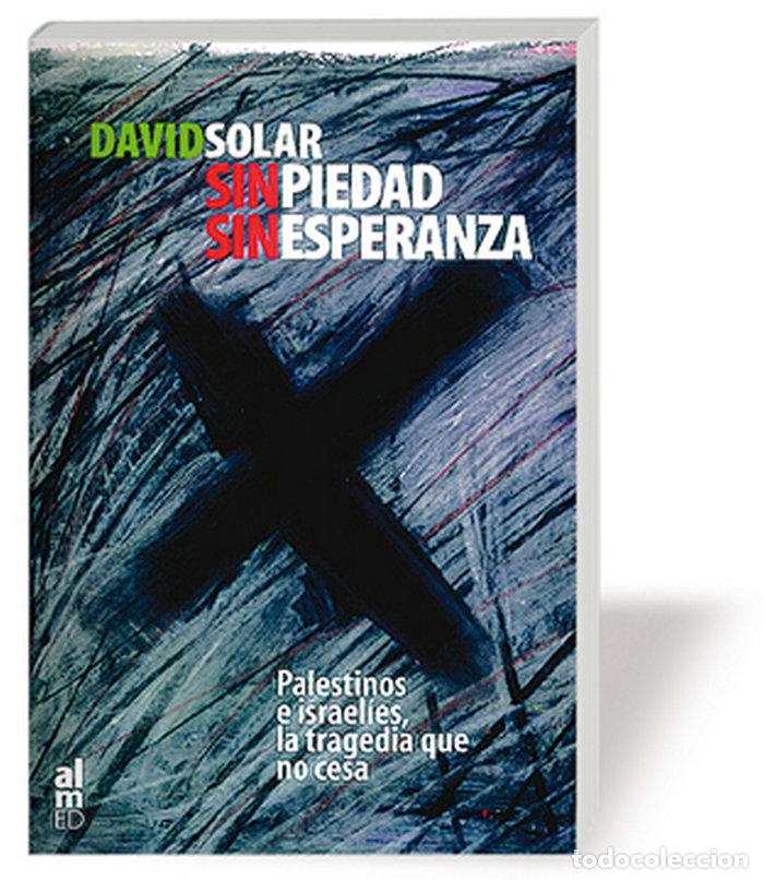 Libri: SIN PIEDAD SIN ESPERANZA - SOLAR CUBILLAS, DAVID