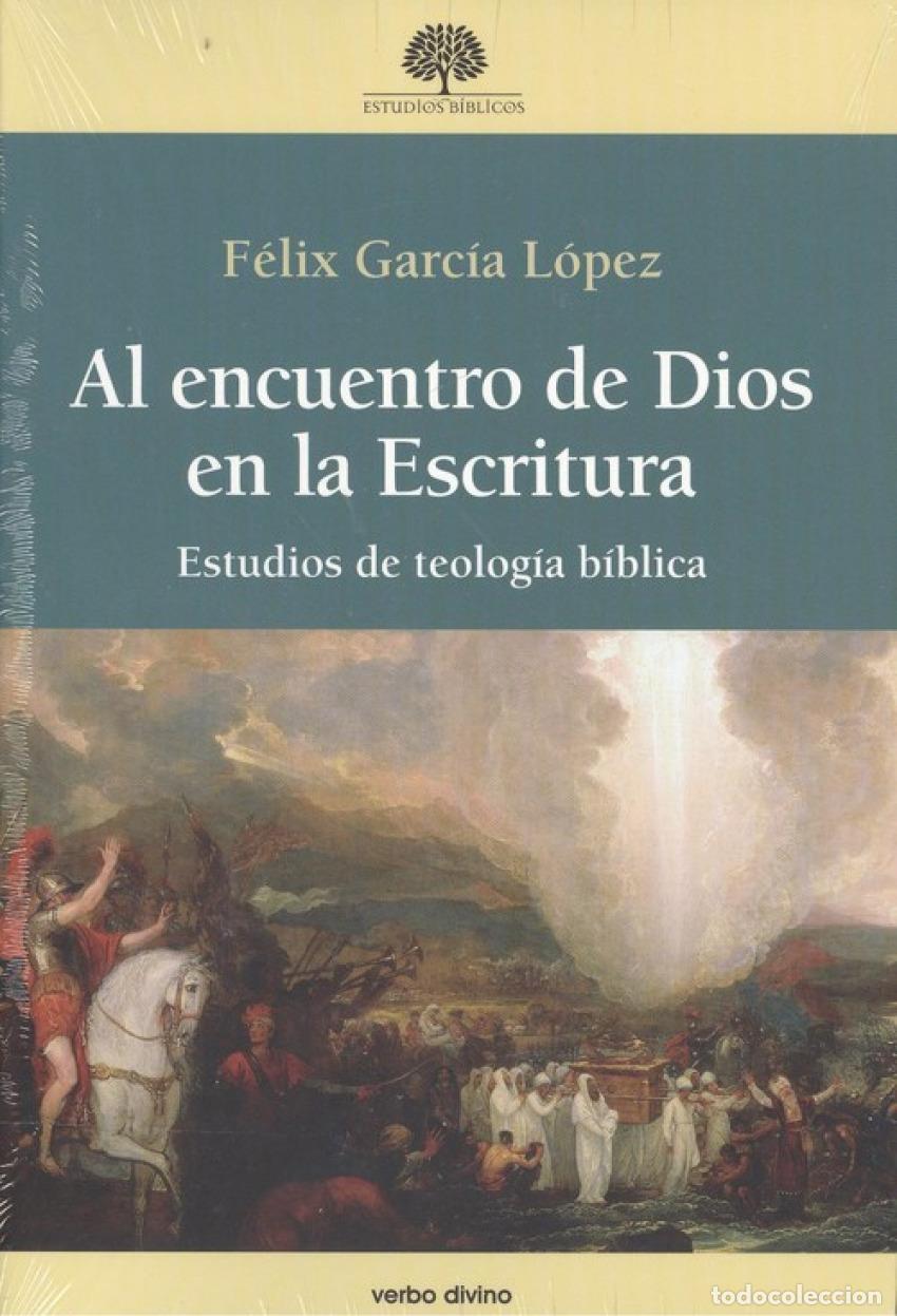 books: AL ENCUENTRO DE DIOS EN LA ESCRITURA - Garc&iacute;a L&oacute;pez, Felix