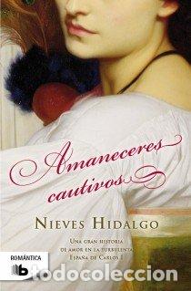Libri: AMANECERES CAUTIVOS - HIDALGO, NIEVES