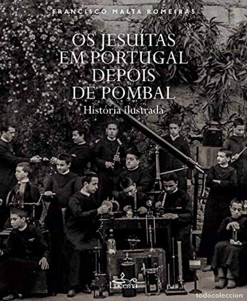 Livros: OS JESU&Iacute;TAS EM PORTUGAL DEPOIS DE POMBAL - Malta Romeiras, Francisco