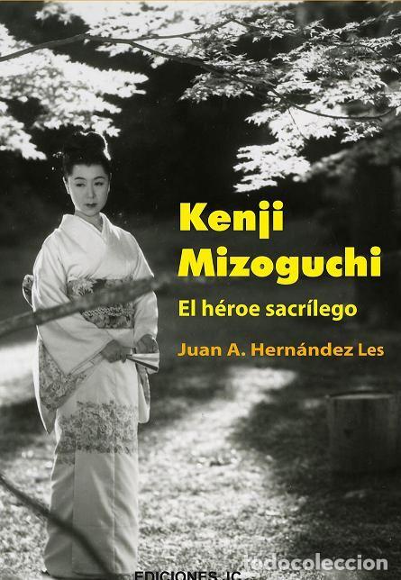 books: KENJI MIZOGUCHI. EL HEROE SACRILEGO - HERNANDEZ LES, JUAN A.