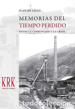 Livros: MEMORIAS DEL TIEMPO PERDIDO ENTRE LA CORRUPCI&Oacute;N Y CRISIS - De Lillo, Juan