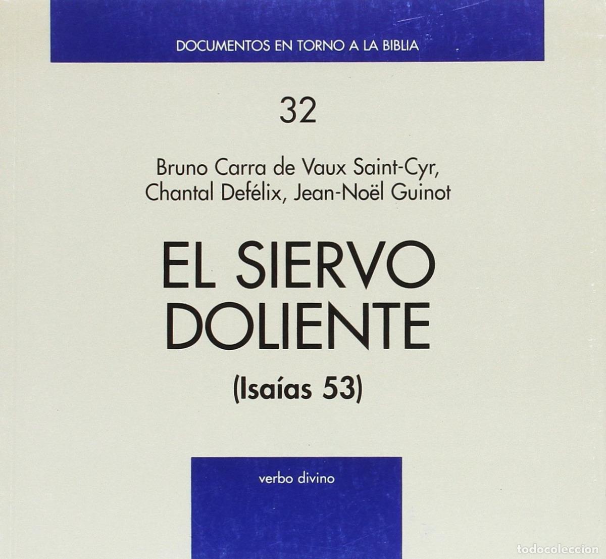 Libros: SIERVO DOLIENTE .(DOCUMENTOS EN TORNO A BIBLIA) - Carra de Vaux Saint Cyr, Bruno