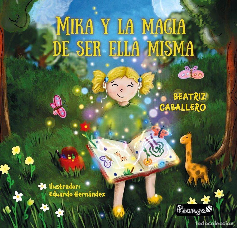 B&uuml;cher: MIKA Y LA MAGIA DE SER ELLA MISMA - CABALLERO MU&Ntilde;OZ, BEATRIZ