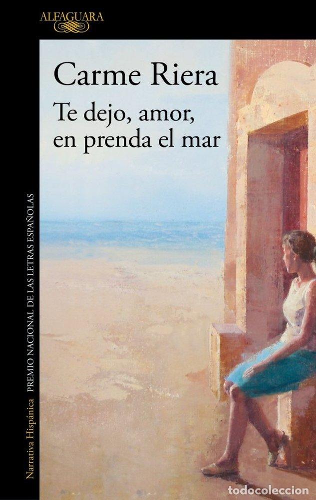 B&uuml;cher: TE DEJO AMOR EN PRENDA EL MAR - CARME RIERA