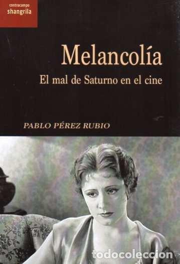 B&uuml;cher: MELANCOLIA EL MAL DE SATURNO EN EL CINE - PEREZ RUBIO, PABLO