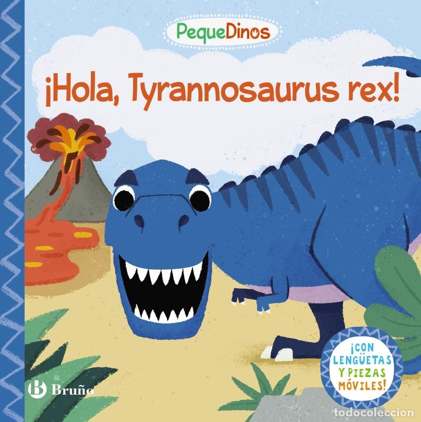 Livres: PEQUEDINOS. &iexcl;HOLA, TYRANNOSAURUS REX! - Varios autores