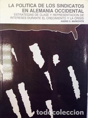 Libros: POLITICA DE LOS SINDICATOS EN ALEMANIA OCCIDENTAL. ESTRATEG - MARKOVITS, ANDREI S.