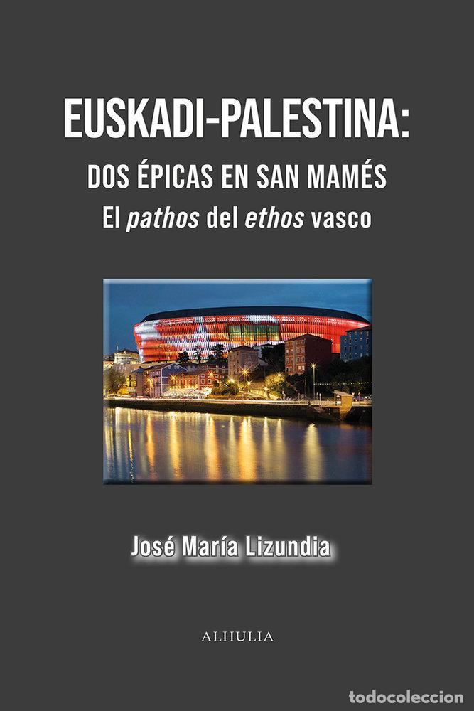 B&uuml;cher: EUSKADI-PALESTINA DOS EPICAS EN SAN MAMES - LIZUNDIA ZAMALLOA, JOSE MARIA