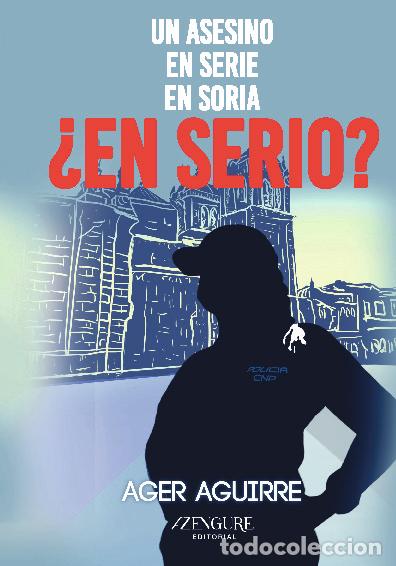 B&uuml;cher: UN ASESINO EN SERIE EN SORIA, &iquest;EN SERIO? - Aguirre Zubillaga, Ager