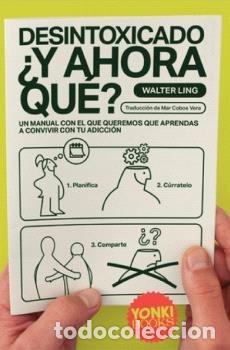 Libros: DESINTOXICADO Y AHORA QUE - LING, WALTER