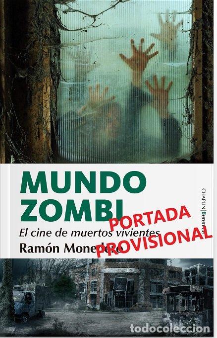 Libros: MUNDO ZOMBI EL CINE DE MUERTOS VIVIENTES - MONEDERO, RAMON