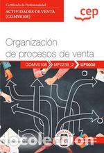 books: MANUAL. ORGANIZACI&Oacute;N DE PROCESOS DE VENTA (UF0030). CERTIFICADOS DE PROFESIONALIDAD. ACTIVIDADES DE