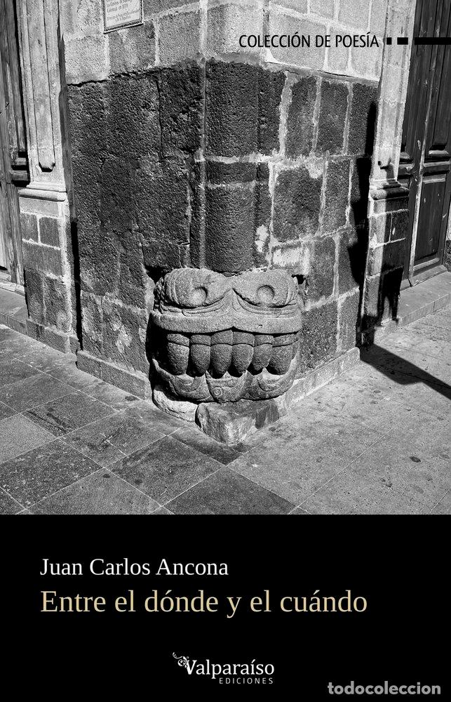 books: ENTRE EL DONDE Y EL CUANDO - ANCONA, JUAN CARLOS