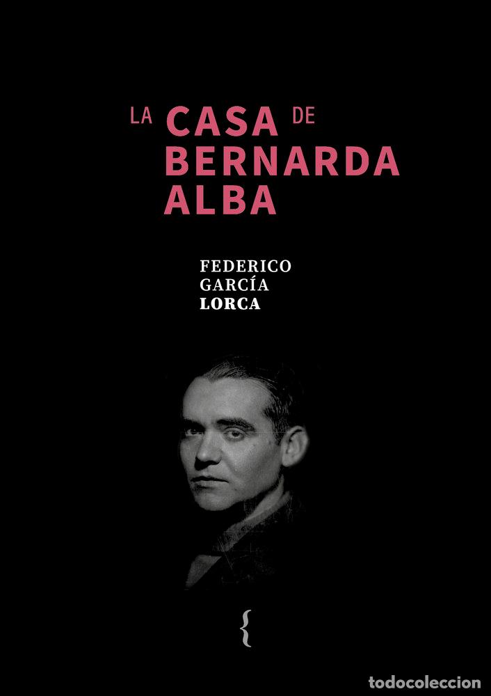 Libros: LA CASA DE BERNARDA ALBA - FEDERICO GARCIA LORCA